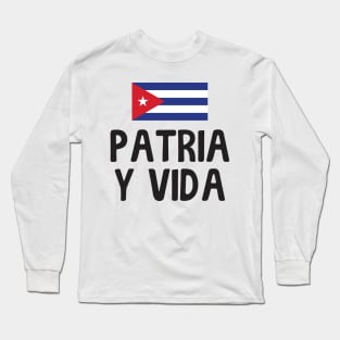 Patria Y Vida Viva Cuba Libre Cuban Freedom Long Sleeve T-Shirt